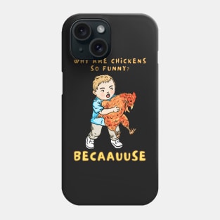 why are chickens so funny Phone Case