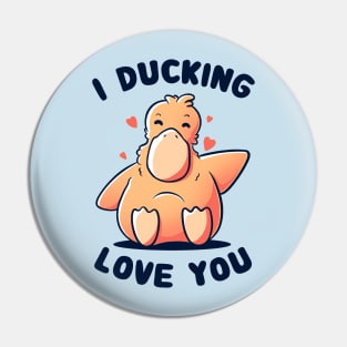 I Ducking Love You Funny Cute Duck Gift Pin