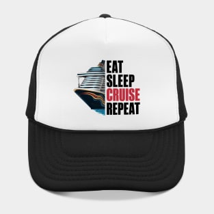 Eat Sleep Cruise Repeat Cruising Funny Quote Hat