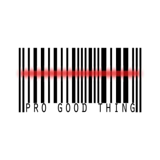 pro good thing T-Shirt