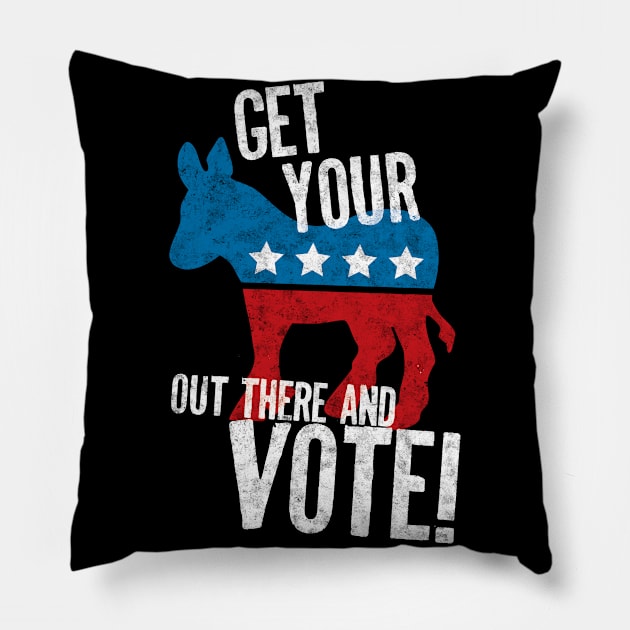 Democrat Donkey - Get Your Ass Out There and Vote! Blue Voter Gift Pillow by andzoo