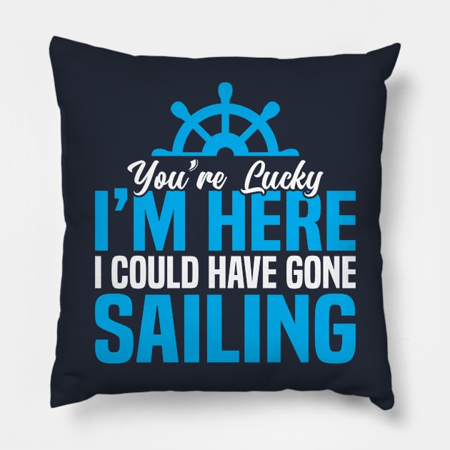 I could have gone sailing funny shirt Pillow by sudiptochy29