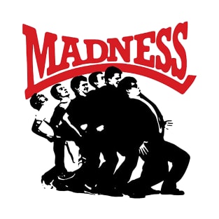 madness T-Shirt