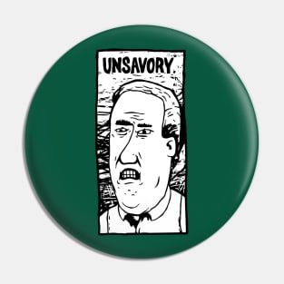 Unsavory Pin