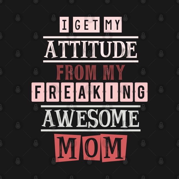 I get my attitude from my mom by SamridhiVerma18