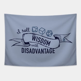 I Roll Wisdom with Disadvantage Tapestry