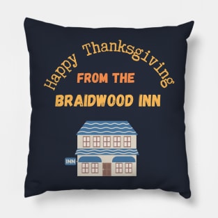 Happy Thanksgiving From The Braidwood Inn Pillow