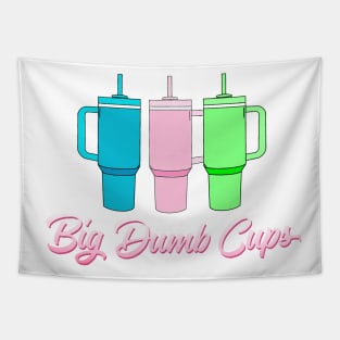 BIG DUMB CUPS Tapestry