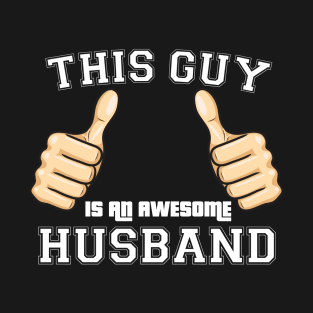 This Guy Is An Awesome Husband T-Shirt