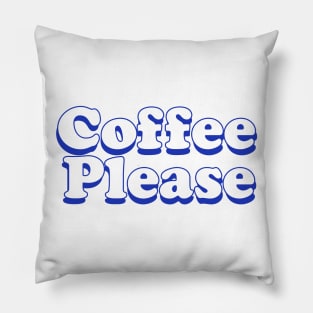 Coffee Please! Pillow