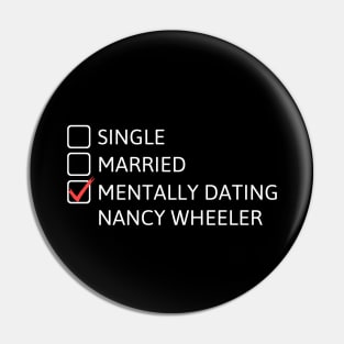 Mentally Dating Nancy Wheeler - Stranger Things Pin