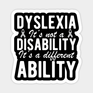 Dyslexia it's not a disability it's a different ability w Magnet