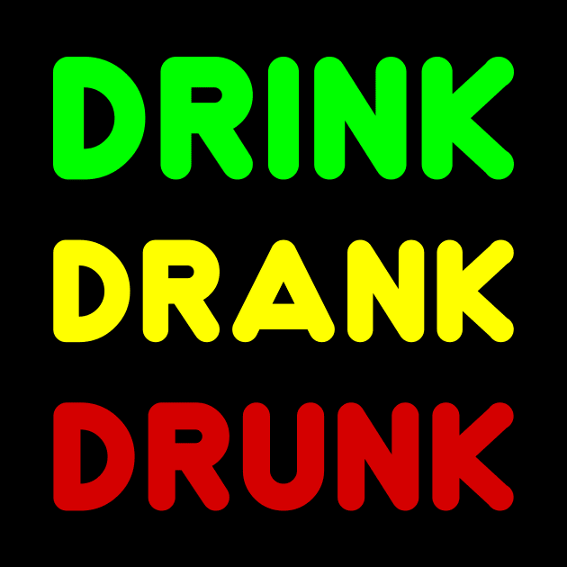 DRINK DRANK DRUNK by Movielovermax