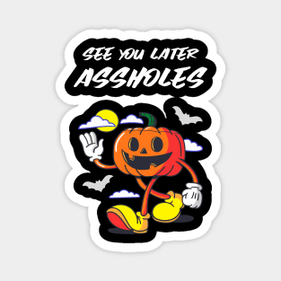 See You Later – Funny Halloween Magnet