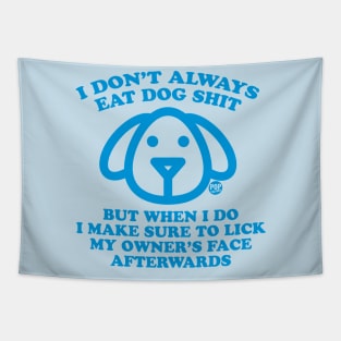 EAT SHIT DOG Tapestry