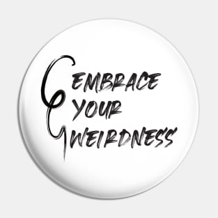 Embrace Your Weirdness Pin