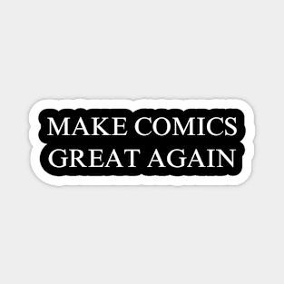Make Comics Great Again Magnet