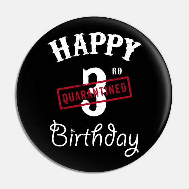 Happy 3rd Quarantined Birthday Pin by kai_art_studios