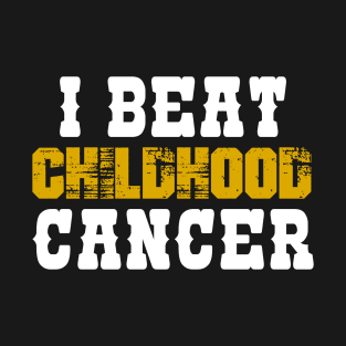 I Beat Childhood Cancer T-Shirt