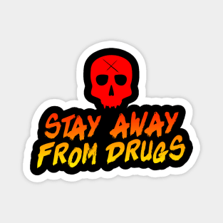 stay away from drugs Magnet