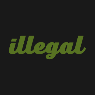 Illegal T-Shirt