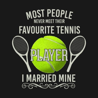 Married Favourite Tennis Player T-Shirt