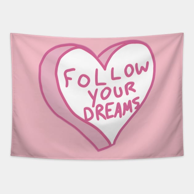 Follow Your Dreams Tapestry by ROLLIE MC SCROLLIE