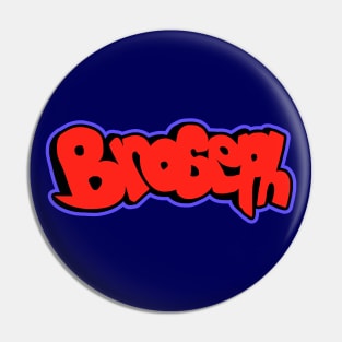 Broseph Pin