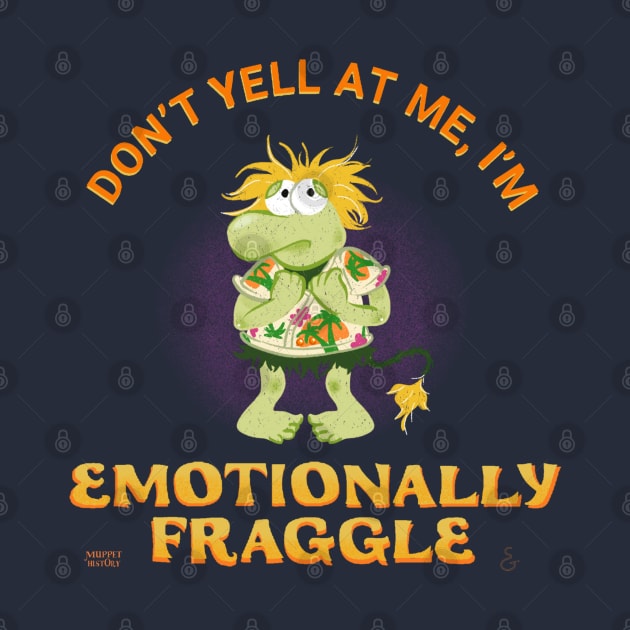 Emotionally Fraggle by Muppet History