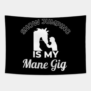 Show Jumping is My MANE Gig Tapestry