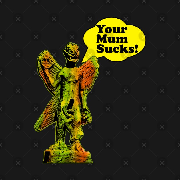 Your Mum Sucks Pazuzu Green Puke Version by chilangopride