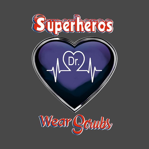 Doctor Superhero Wear Scrubs by Lorri's Custom Art