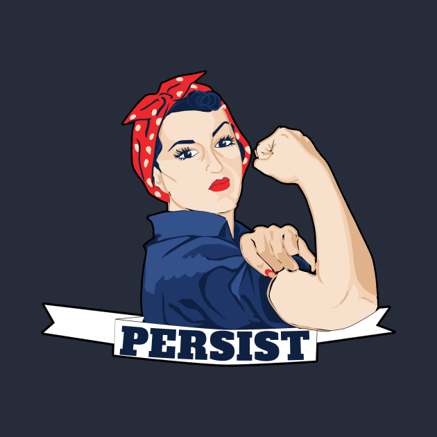 Persist Rosie the Riveter by bubbsnugg