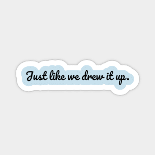 just like we drew it up Funny Sarcastic Humor Joe Biden Magnet