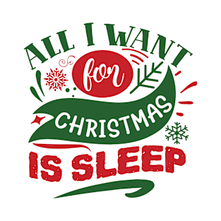 All I want for christmas is sleep christmas shirt T-Shirt