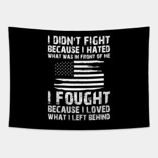 U.S. VETERAN - I Fought because I loved what I left behind Tapestry