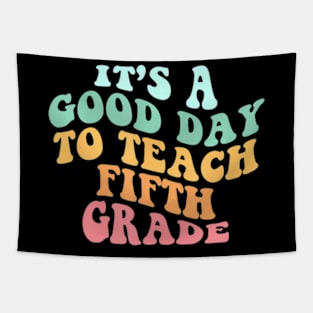 Its A Good Day To Teach Fifth Grade Teacher Back To School Tapestry