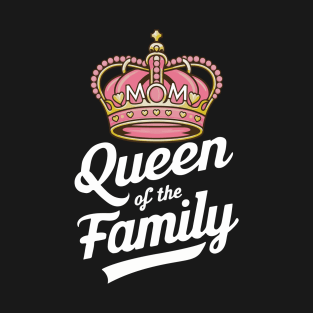 Mom Queen Of The Family T-Shirt