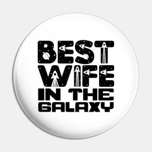 Best Wife In The Galaxy Pin