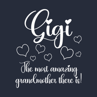 gigi the most, is a perfect gift or present for grandma or mommy T-Shirt