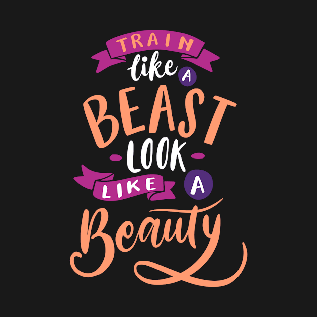 Train Like a Beast Look Like a Beauty by VeCreations