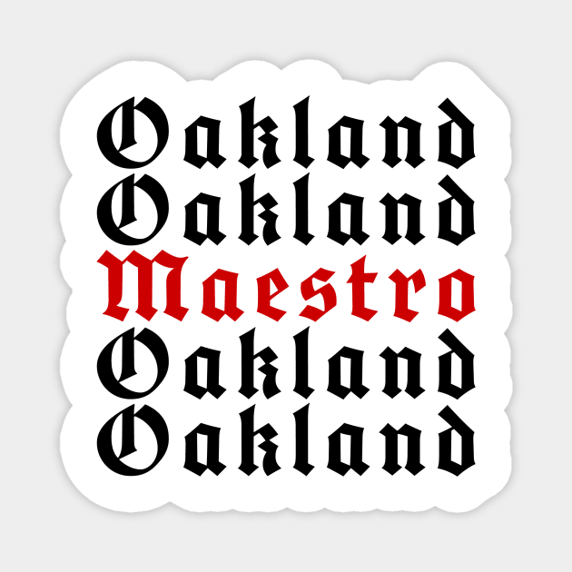 Oakland Maestro Magnet by mikelcal