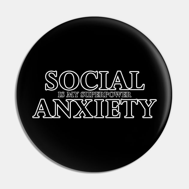 Social Anxiety Is My Superpower Black Pin by felixbunny