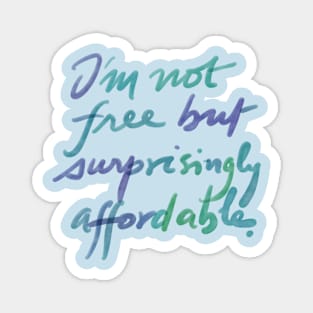 I'm not free, but surprisingly affordable. Magnet