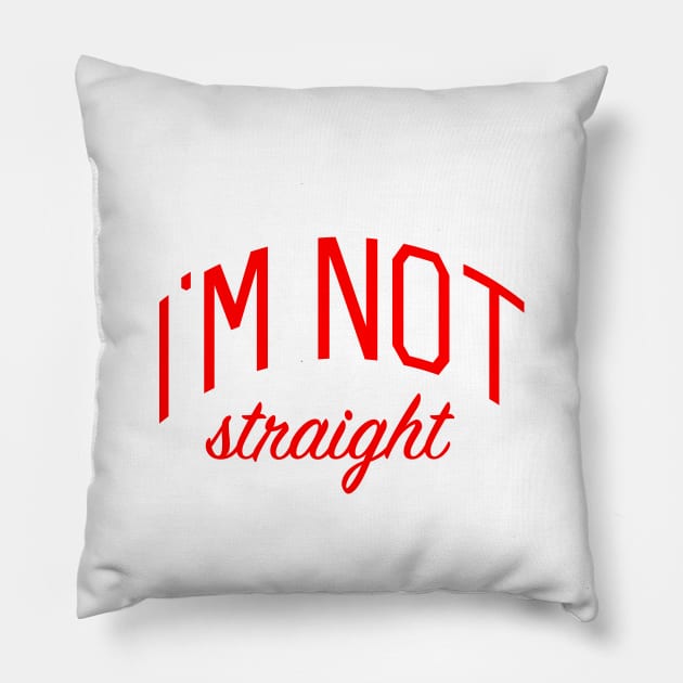 I'm Not Straight Pillow by bickspics