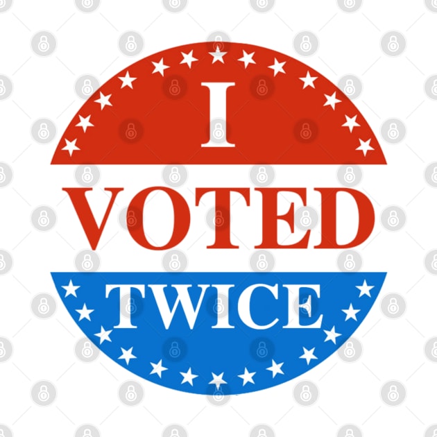 I VOTED TWICE Sticker by fatherttam