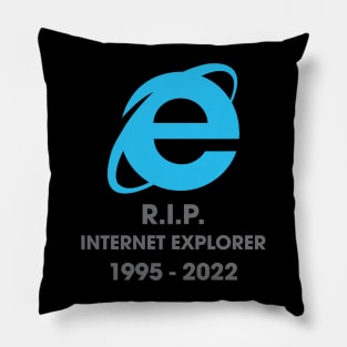 Rest In Peace Internet Explorer 1995 - 2022 Pillow