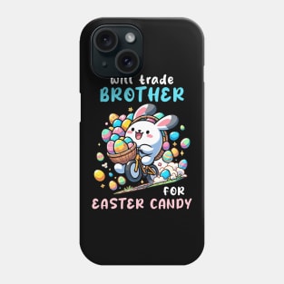 Will Trade Brother For Easter Candy I Egg Hunting Phone Case