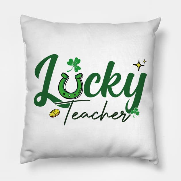 Lucky Teacher School St Patrick Quote Pillow by GShow