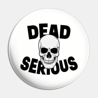 Dead Serious || Halloween Skull Pin